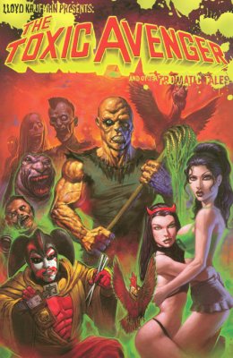 Lloyd Kaufman Presents: The Toxic Avenger and Other Tromatic Tales GN